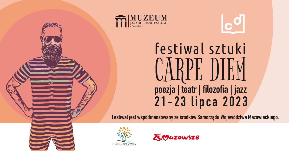 Festiwal Sztuki CARPE DIEM. Poezja. Teatr. Filozofa. Jazz.